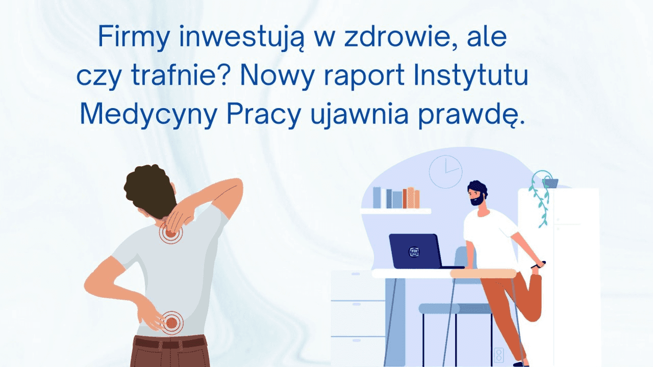 Firmy inwestują w zdrowie, ale czy trafnie? Nowy raport Instytutu Medycyny Pracy