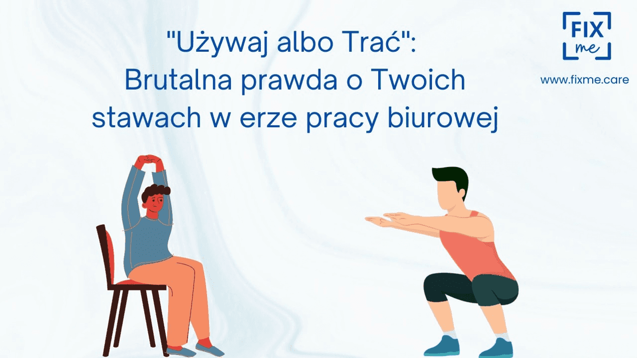 Ukryty koszt siedzenia: Ciało działa na zasadzie "Używaj albo Trać"